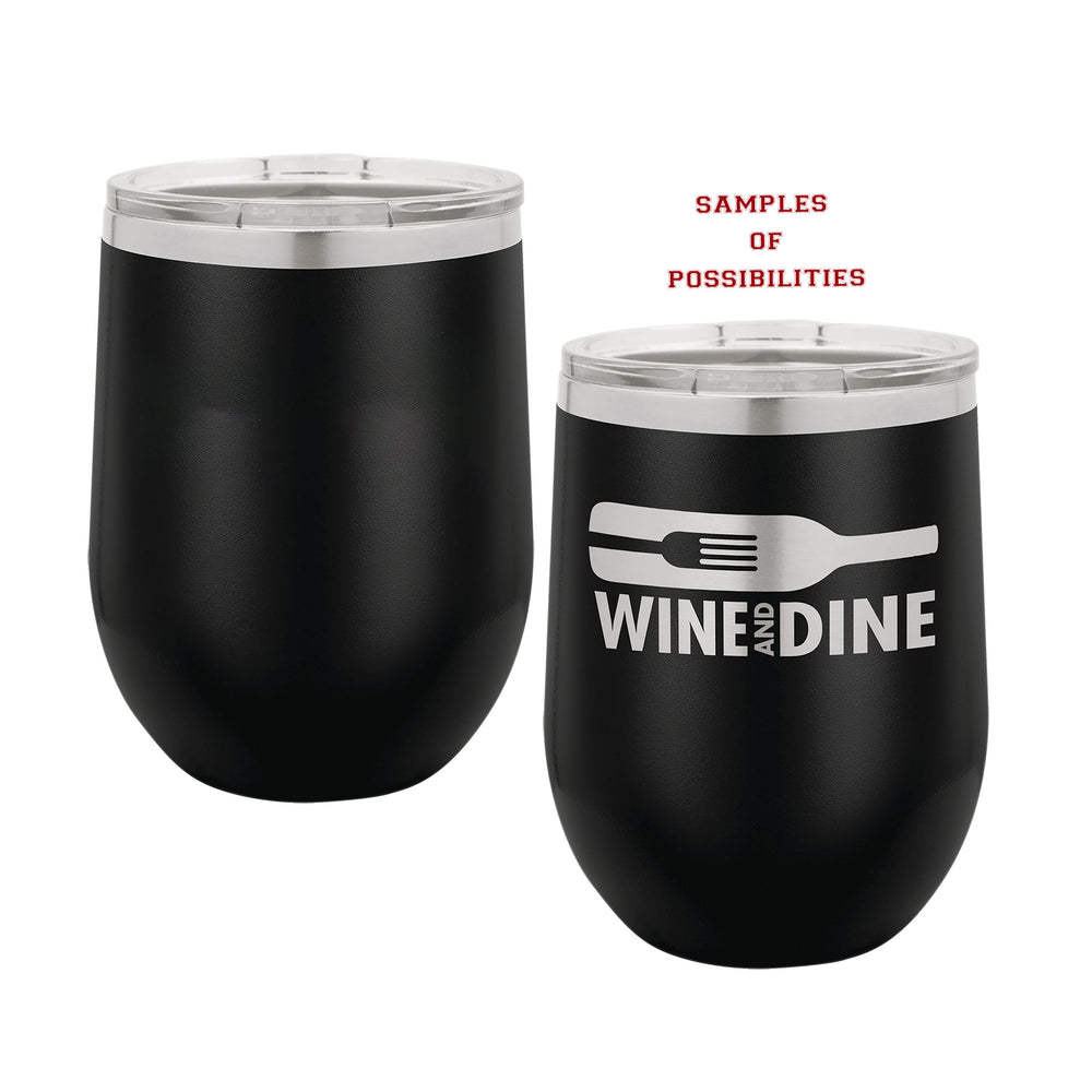 Laser Engraved Wine Tumbler 12oz.