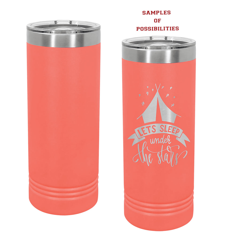 Laser Engraved Tall Skinny Tumbler 22oz.