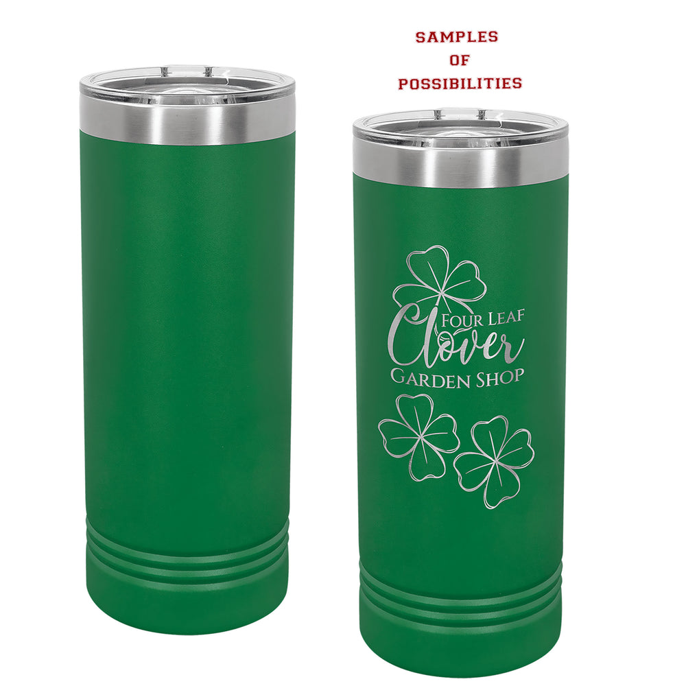 Laser Engraved Tall Skinny Tumbler 22oz.