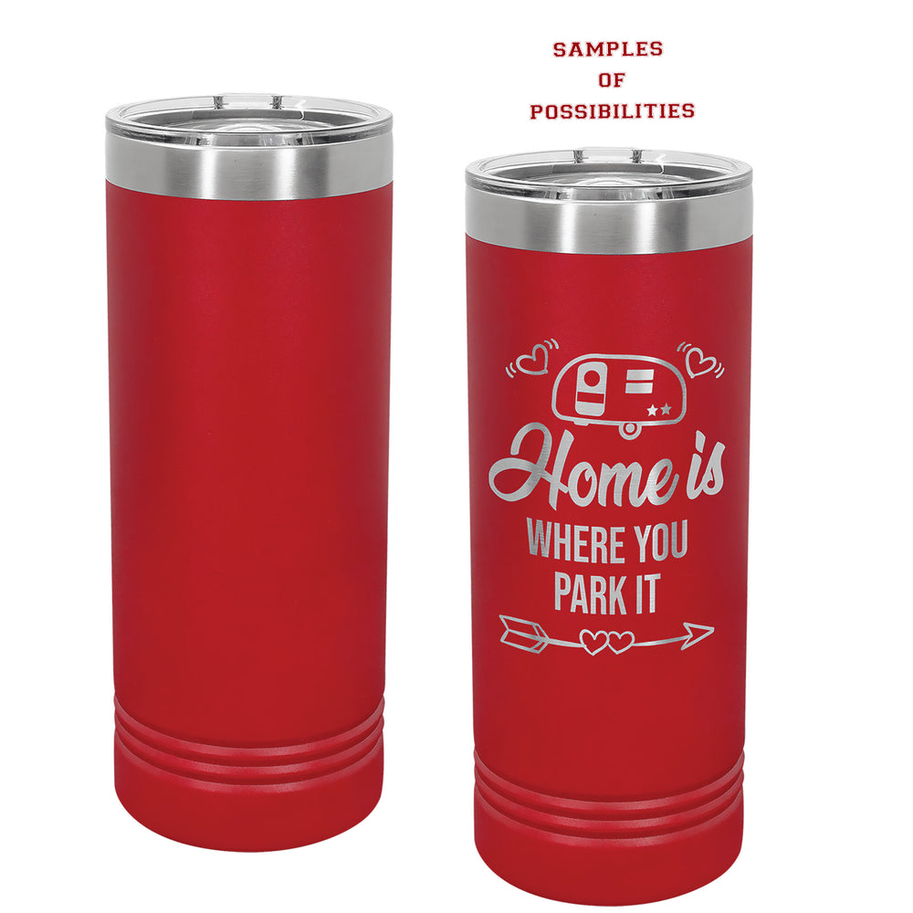 Laser Engraved Tall Skinny Tumbler 22oz.