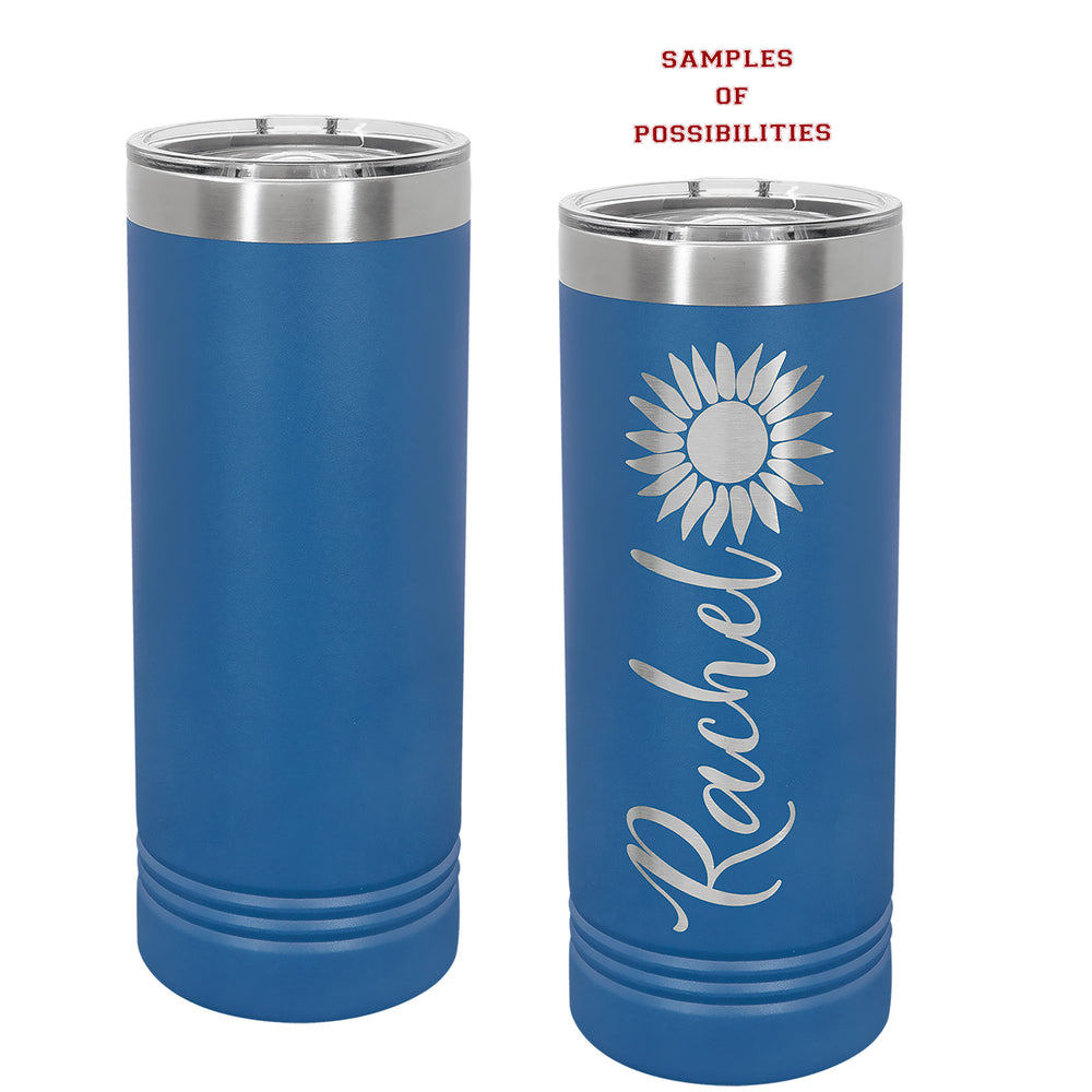 Laser Engraved Tall Skinny Tumbler 22oz.